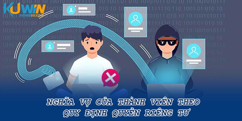 Nghĩa vụ của thành viên theo quy định quyền riêng tư